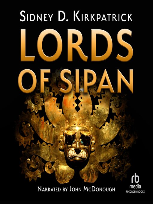Title details for Lords of Sipan by Sidney Kirkpatrick - Wait list